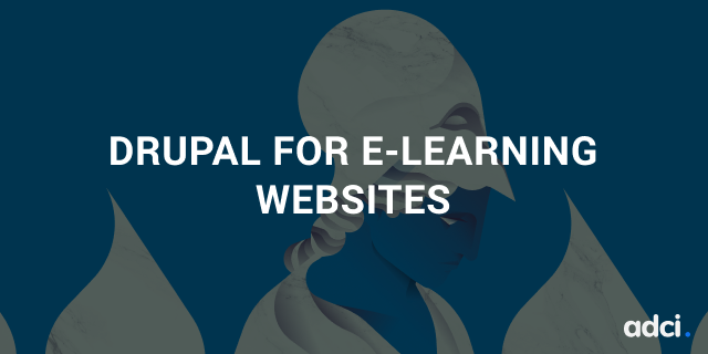 Drupal for e-learning websites
